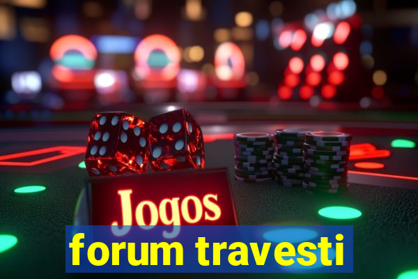 forum travesti